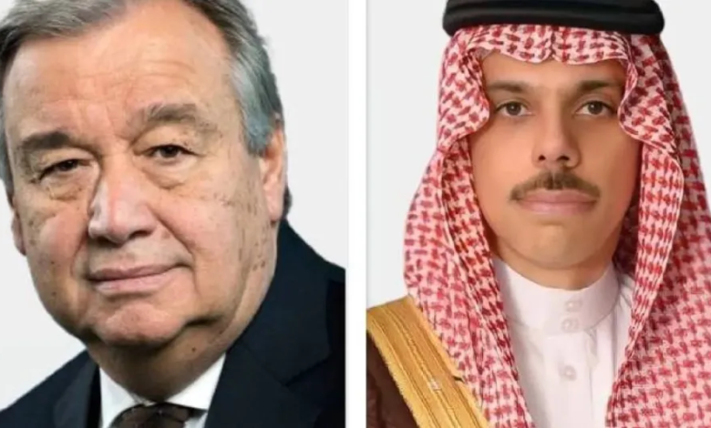 فيصل بن فرحان وغوتيريش: تنسيق أممي سعودي لمواجهة الأزمات